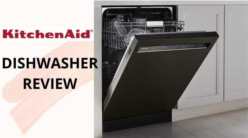 KitchenAid Dishwashers Review (2020) - Improved Cleaning & Quietness ...