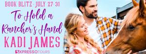 To Hold A Rancher’s Hand by Kadi James Blitz and #Giveaway